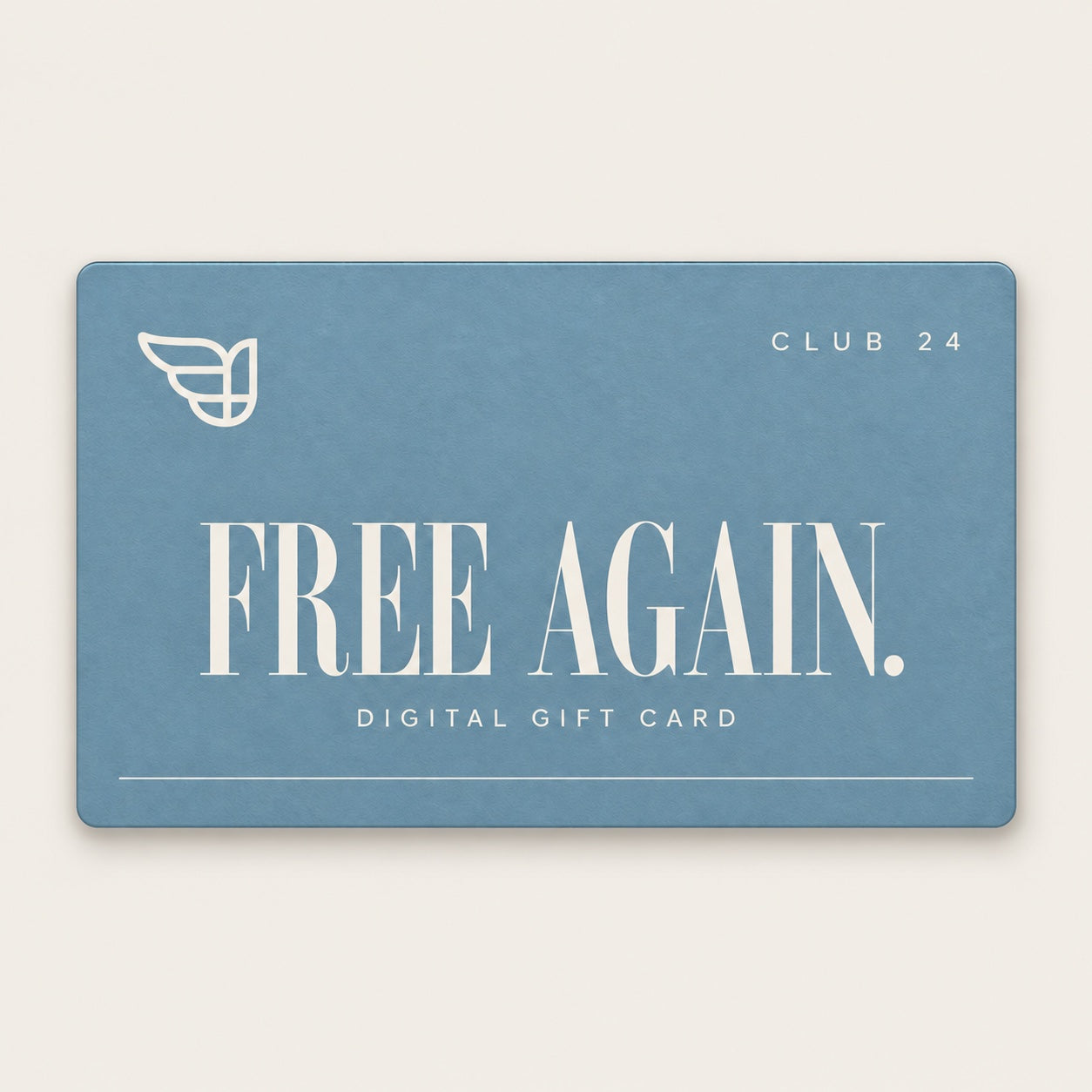 Club 24 — Free Again. Digital Gift Card